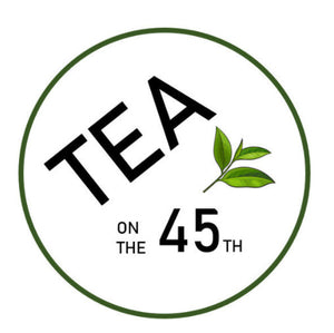 DRINKS TEA ON THE 45TH